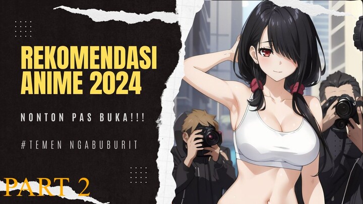 Top 5 Anime Action 2024: Tonton Jangan Pas Puasa! | part 2