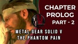 Metal Gear Solid V - The Phantom Pain | Prolog Part 2 | Raftic Gameplay