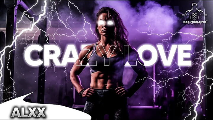 ALXx - Crazy Love (Bodybuilding Music DTV Release)
