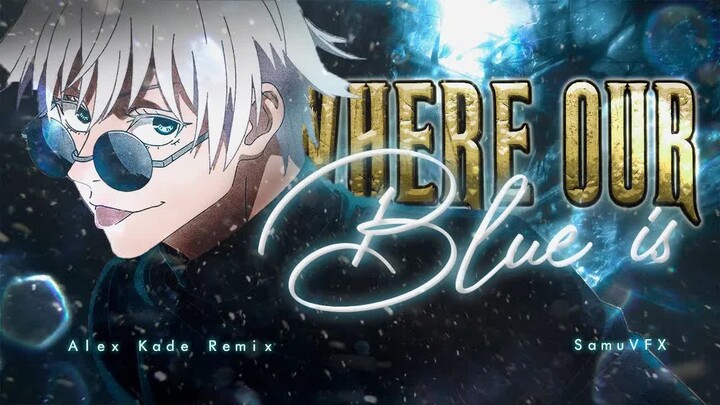 Jujutsu Kaisen [AMV] Where Our Blue Is ｜ Alex Kade Remix