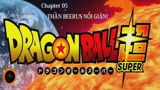 Dragon ball super - Chapter 05: Thần Beerus nổi giận