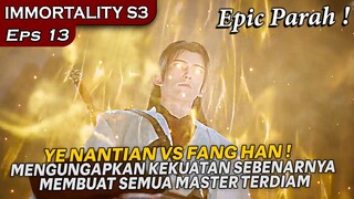 SEMUA MASTER DIBUAT TERCENGANG DENGAN RANAH MILIK DARI FANG HAN - Alur Cerita IMMORTALITY S3 Eps 13