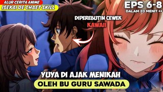 YUYYA MENJADI PAHLAWAN KESIANGAN MELAWAT BERUANG NGAMUK‼️ ALUR CERITA ANIME ISEKAI DE CHEAT SKIL 6-8