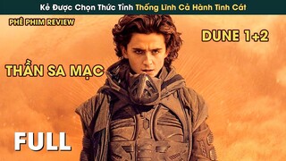 Kẻ Được Chọn Thức Tỉnh Thống Lĩnh Hành Tinh Cát Đánh Bại Cả Đế Chế Vũ Trụ || Phê Phim Review