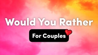 Would You Rather Questions For Couples – Interactive Party Game