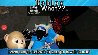 Serem Banget!! Terjebak di Ruangan Bawah Tanah!!