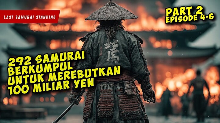 (PART 2) Ketika Para SAMURAI Saling Membunuh Untuk Merebutkan 100 MILIAR YEN