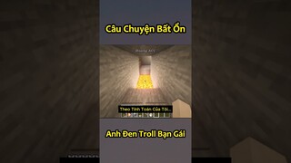 Anh Đen Xì Xì Troll Bạn Gái Cực Bất Ổn Trong Minecraft - Tập 1 🤣 #shorts