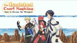 EP. 01 Mikata ga Yowasugite Hojo Mahou ni Tesshiteita Kyuutei Mahoushi, Tsuihou sarete Saikyou wo Me