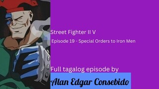 Street Fighter II V (Tagalog) Episode 19 - Mga Espesyal na Order sa Iron Men