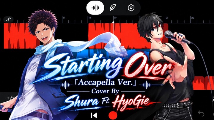 【Ost Argonavis】Starting Over 「Cover By」Shura. Ft HyoGie [ Accapella Ver. ]