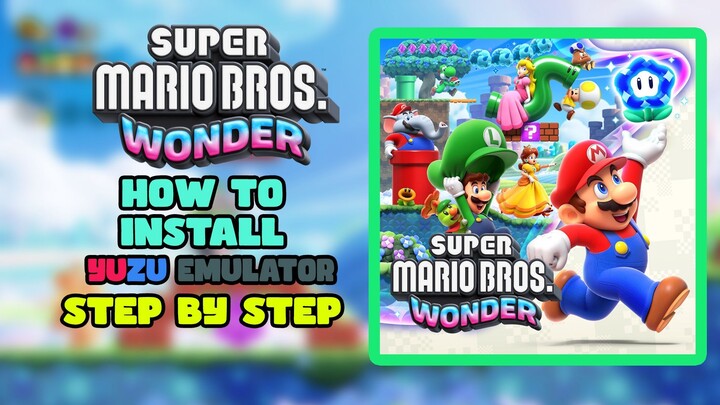 How to Install Yuzu Emulator Step by Step (SUPER MARIO BROS WONDER)