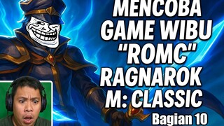 Mencoba Ulang Game Wibu "ROMC" Ragnarok M: Classic Bagian 10