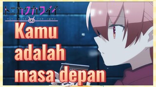 Kamu adalah masa depan