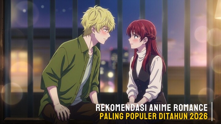 Rekomendasi anime romance paling populer di tahun 2026
