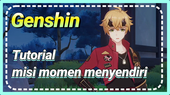 [Genshin, Tutorial] Tutorial misi momen menyendiri