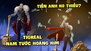 Tốp Mỡ | TIGREAL NAM TƯỚC HOÀNG KIM: TIỀN ANH KHÔNG THIẾU, CHỦ YẾU LÀ CÁC CHÚ PHẢI THUA? | MLBB