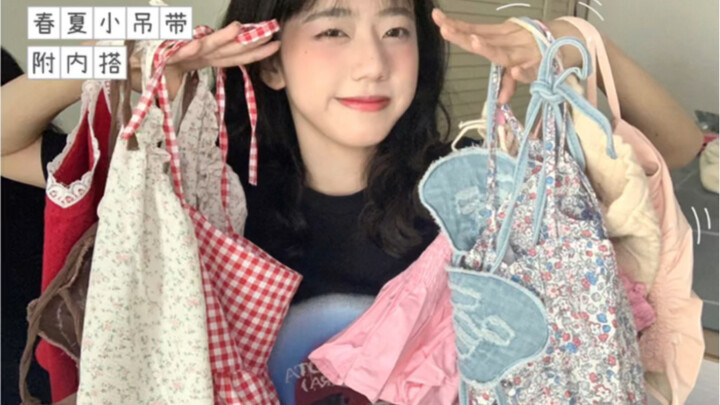 Chia sẻ đồ hai dây phong cách ngọt ngào cay xè | 12 món giá trung bình 20 tệ, cả nhà chuẩn bị đón hè