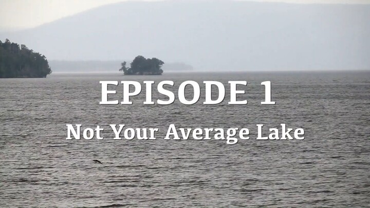On the Trail of Champ (Lake Monster) - Episode 1: Not Your Average Lake