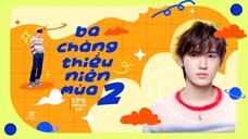 [Vietsub Full EP5]《Ba Chàng Thiếu Niên》mùa 2 - Tống Á Hiên