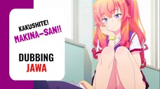 【 DUB JAWA 】 Sudah Jatuh Tertimpa Hehe😋 || Kakushite! Makina-san!!