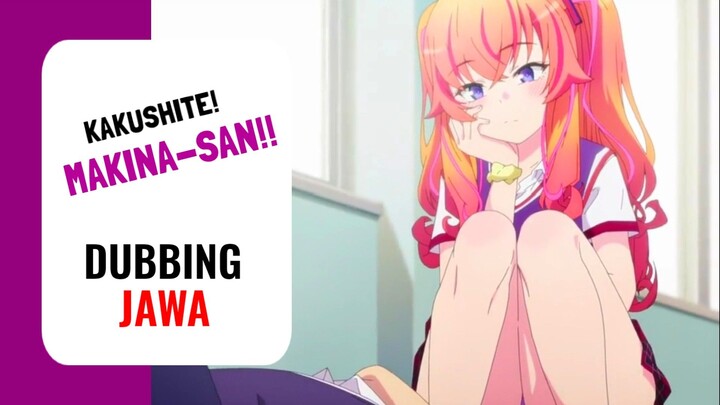 【 DUB JAWA 】 Sudah Jatuh Tertimpa Hehe😋 || Kakushite! Makina-san!!