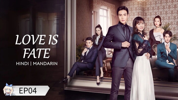 Love Is Fate Hindi Dubbed Complete Online (EP04)