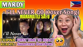 MARDY - ILL NEVER GO (Cover Song) || HINDI KITA IIWAN || FIRST TIME TO REACT