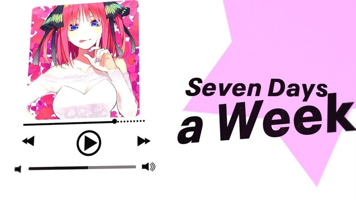 「AMV」- Seven Days a Week