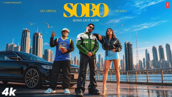 SOBO Official Video @leogrewal feat. Lala Golden Era The High Life