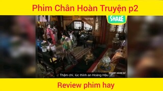 Review phim Chân Hoàn Truyện phần 2 #videohaynhat