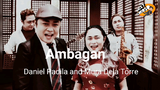 Ambagan - Daniel Padilla and Mura Dela Torre (mabagal parody)