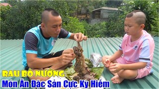 Rau Bò Nướng Ngon Đẳng Cấp - Món Ăn Đặc Sản Cực Kỳ Hiếm Nướng Theo Phong Cách Của Tam Mao TV