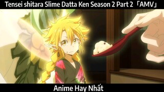 Tensei shitara Slime Datta Ken Season 2 Part 2「AMV」Hay Nhất