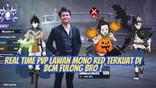 REAL TIME PVP LAWAN MONO RED TERKUAT DI BCM FULONG BRO 🍀 BLACK CLOVER MOBILE