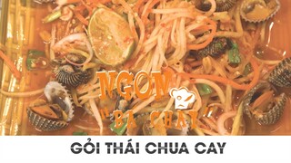GỎI THÁI CHUA CAY -  Món ăn đường phố ngon nhất Thái Lan | Ngon Bá Chấy - VTV9