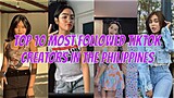 TOP 10 MOST FOLLOWED TIKTOK CREATORS IN THE PHILIPPINES