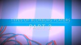TYPES OF PLAYERS IN ROBLOX BLOXBURG (Part 2)