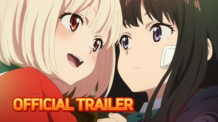 Lycoris Recoil-Officila Trailer