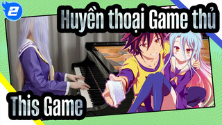 [ Huyền thoại Game thủ ] OP「This Game」Bản phối Piano_2