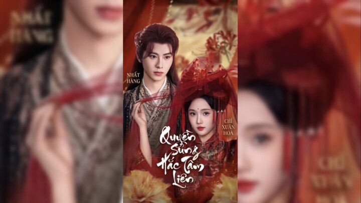 TRỌN BỘ [Quyền Sủng Hắc Tâm Liên]Diễn Viên: Nhất Hàng - Chí Xuân Hoà
