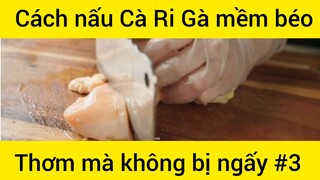 Cách nấu Cà Ri Gà mềm béo thơm mà không bị ngấy phần 3