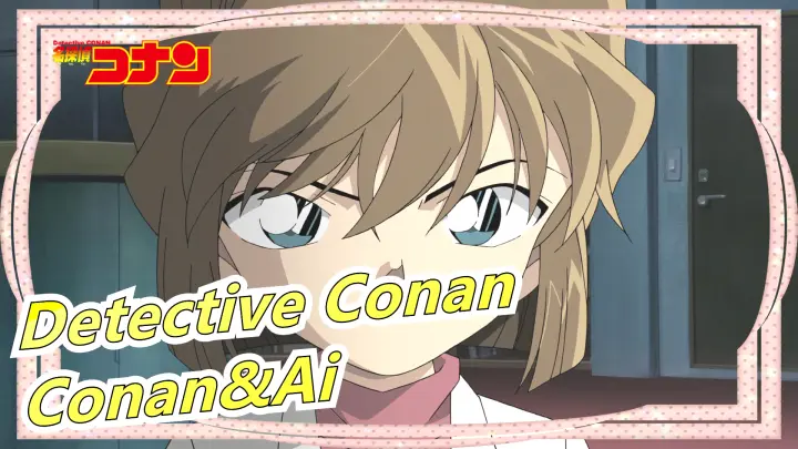 [Detective Conan/Mashup] Conan&Ai