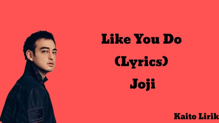 Joji - Like You Do (Lyrics)