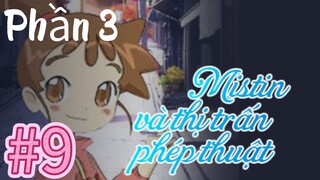 [THUYẾT MINH] Mistin Và Thị Trấn Phép Thuật Phần 3-Tập 9: Bé Rồng Gồng Lên