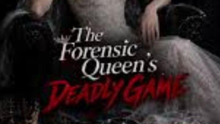 THE FORENSIC QUEEN'S DEADLY GAME
