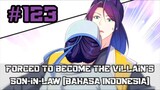 Forced To Become the Villain’s Son-in-law chapter 123 sub indo
