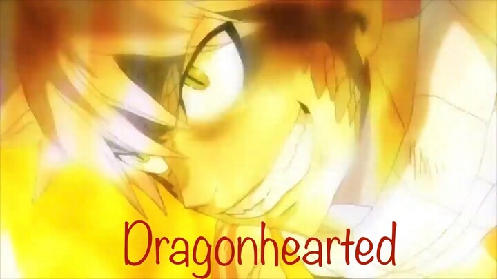 Dragonhearted - [Fairy Tail AMV]