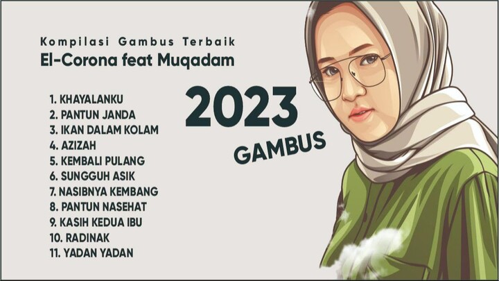 KOMPILASI GAMBUS TERBARU DAN TERBAIK EL-CORONA FEAT MUQADAM 2023