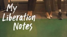 My Liberation Notes 📝 [Sub Indo] Ep. 1